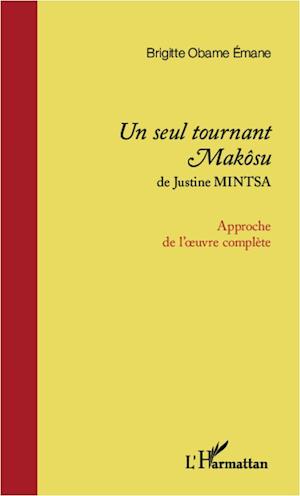 &lt;em&gt;Un seul tournant Makôsu&lt;/em&gt; de Justine Mintsa