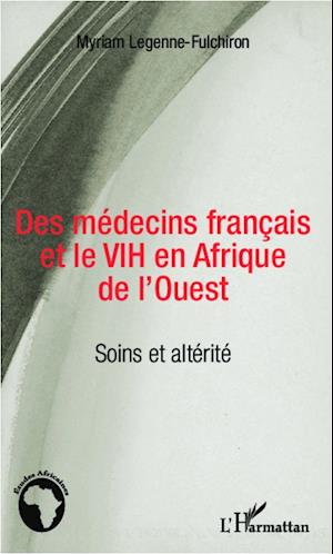 Des médecins français et le VIH en Afrique de l'Ouest