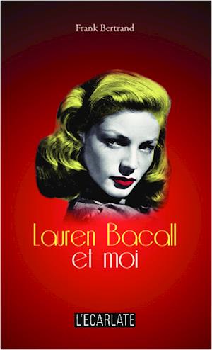 Lauren Bacall et moi