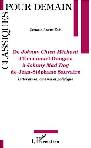 De &lt;em&gt;Johnny Chien Méchant&lt;/em&gt; d'Emmanuel Dongola à &lt;em&gt;Johnny Mad Dog &lt;/em&gt;de Jean-Stéphane Sauvaire