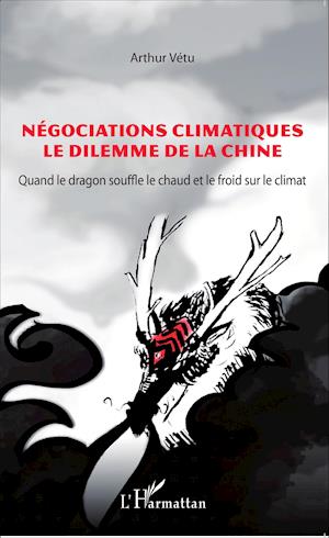 Négociations climatiques le dilemme de la Chine