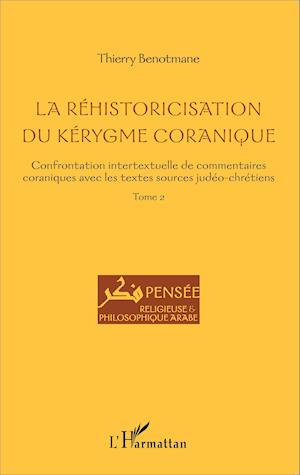 La réhistoricisation du kérygme coranique