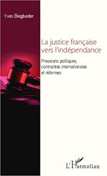 La justice française vers l'indépendance