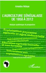 L'agriculture sénégalaise de 1958 à 2012