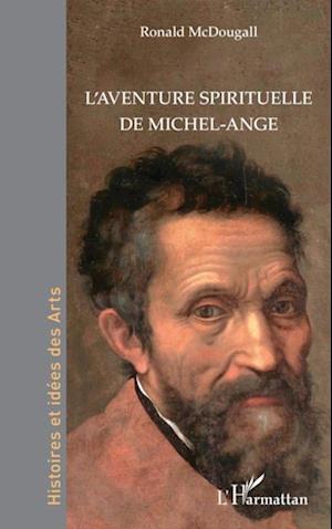 L''aventure spirituelle de Michel-Ange