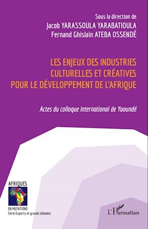 Les enjeux des industries culturelles et créatives pour le développement de l''Afrique