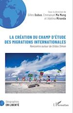 La création du champ d’étude des migrations internationales