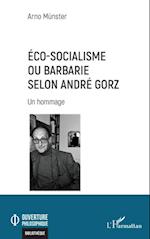 Éco-socialisme ou barbarie selon André Gorz