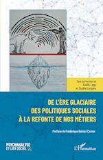 De l¿ère glaciaire des politiques sociales à la refonte de nos métiers