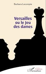 Versailles ou le Jeu des dames