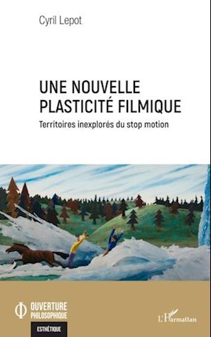 Une nouvelle plasticité filmique