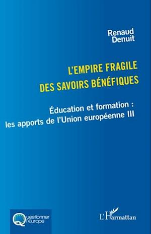 L''empire fragile des savoirs bénéfiques