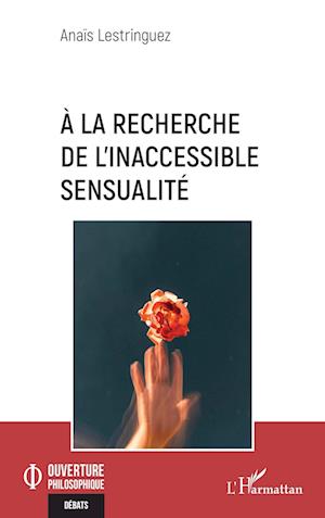 À la recherche de l¿inaccessible sensualité