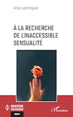 À la recherche de l¿inaccessible sensualité