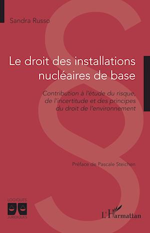 Le droit des installations nucléaires de base