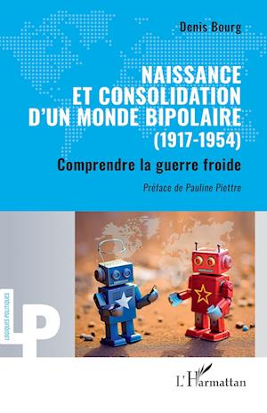 Naissance et consolidation d¿un monde bipolaire (1917-1954)