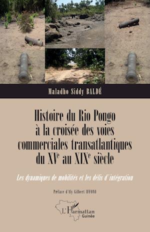 Histoire du Rio Pongo à la croisée des voies commerciales transatlantiques du XVe au XIXe siècle