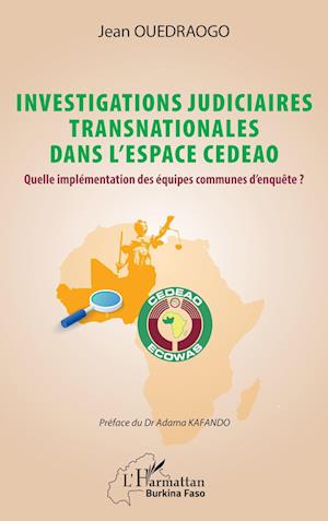 Investigations judiciaires transnationales dans l¿espace CEDEAO