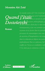 Quand j¿étais Dostoïevski