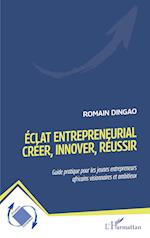 Éclat entrepreneurial - Créer, innover, réussir