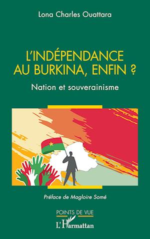 L¿indépendance au Burkina, enfin ?