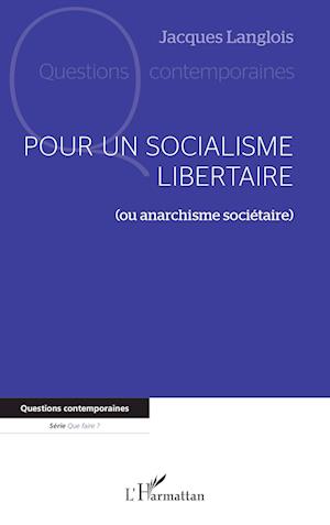 Pour un socialisme libertaire