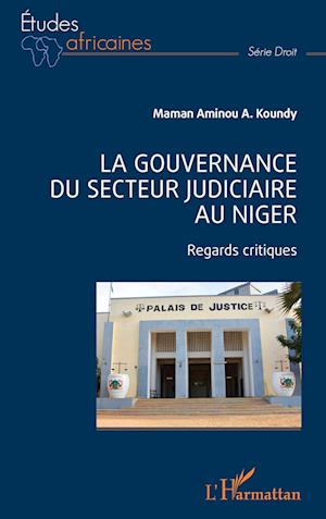 La gouvernance du secteur judiciaire au Niger