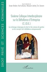 Sixième Colloque Interdisciplinaire sur la Défaillance d¿Entreprise (C.I.D.E.)