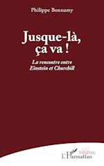 Jusque-là, ça va !