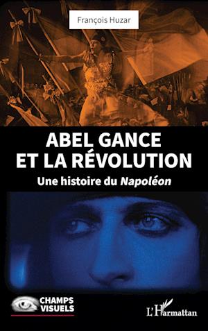 Abel Gance et la Révolution