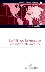 Le PIB, ou la mesure de notre démesure