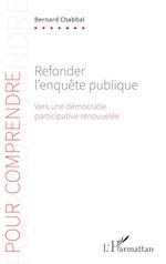 Refonder l¿enquête publique