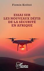 Essai sur les nouveaux défis de la sécurité en Afrique