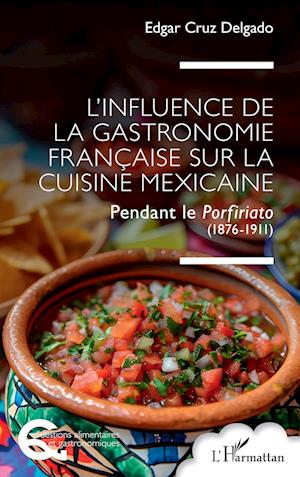 L¿influence de la gastronomie française sur la cuisine mexicaine