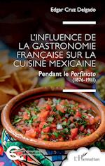 L¿influence de la gastronomie française sur la cuisine mexicaine