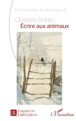 Christian Bobin Écrire aux animaux