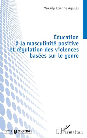 Éducation à la masculinité positive et régulation des violences basées sur le genre