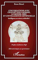 Conversations avec ChatGPT sur l¿homme, le monde, Dieu et l¿intelligence artificielle