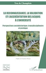 La reconnaissance, la validation et l¿accréditation des acquis à l¿université