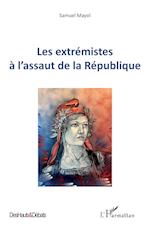 Les extrémistes à l¿assaut de la République