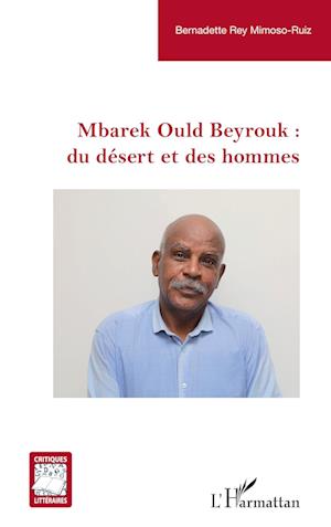 Mbarek Ould Beyrouk : du désert et des hommes