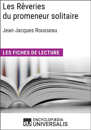 Les Reveries du promeneur solitaire de Jean-Jacques Rousseau