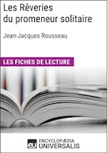 Les Reveries du promeneur solitaire de Jean-Jacques Rousseau