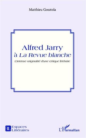 Alfred Jarry à la Revue blanche