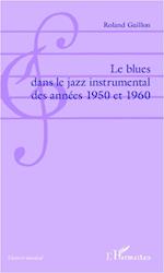 Le blues dans le jazz instrumental des années 1950 et 1960