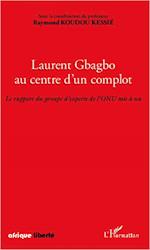 Laurent Gbagbo au centre d'un complot