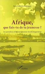 Afrique que fais-tu de ta jeunesse ?