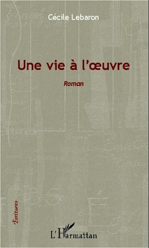 Une vie à l'oeuvre