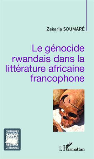 Le génocide rwandais dans la littérature africaine francophone