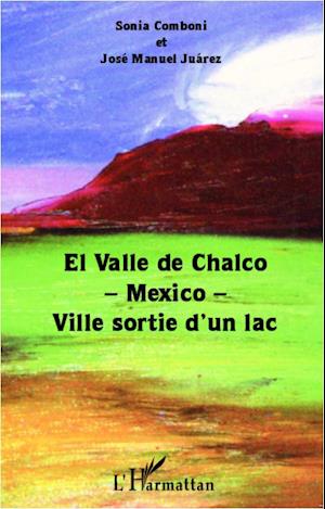 El Valle de Chalco -Mexico- Ville sortie d'un lac